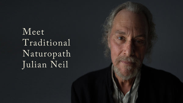 Meet Traditional Naturopath Julian Neil